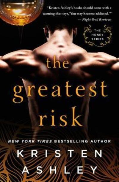 Cover for Kristen Ashley · The Greatest Risk - The Honey Series (Paperback Bog) [First edition. edition] (2018)