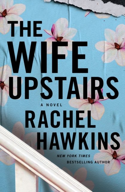 Cover for Rachel Hawkins · The Wife Upstairs: A Novel (Taschenbuch) (2021)