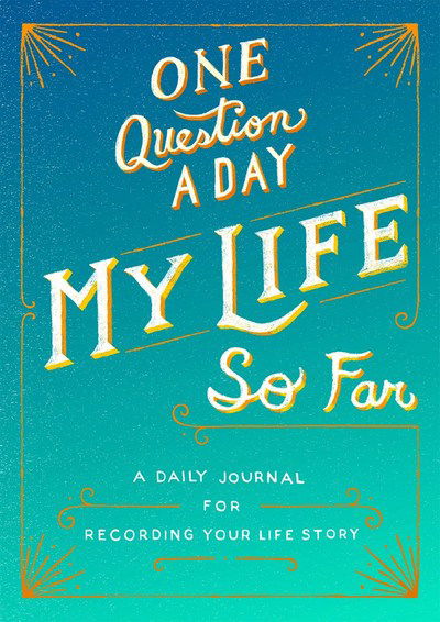 Cover for Aimee Chase · One Question a Day: My Life So Far: A Daily Journal for Recording Your Life Story (Paperback Book) (2018)