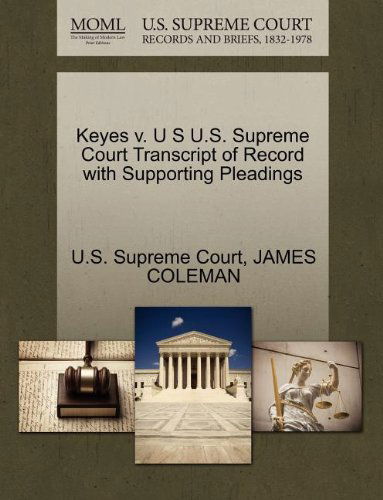 Cover for James Coleman · Keyes V. U S U.s. Supreme Court Transcript of Record with Supporting Pleadings (Paperback Book) (2011)