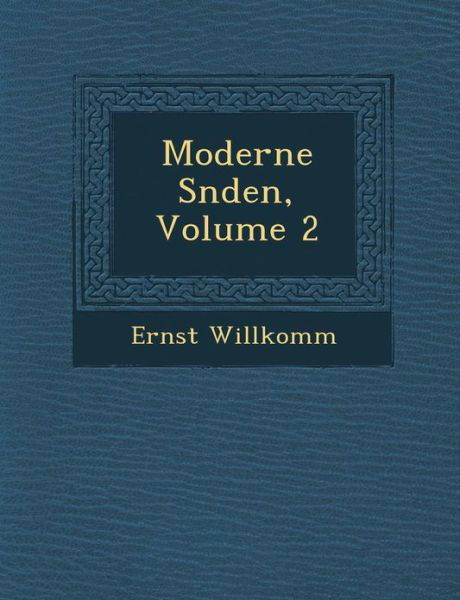 Moderne S Nden, Volume 2 - Ernst Willkomm - Books - Saraswati Press - 9781286961100 - October 1, 2012