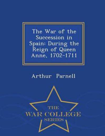 Cover for Arthur Parnell · The War of the Succession in Spain: Duri (Paperback Book) (2015)