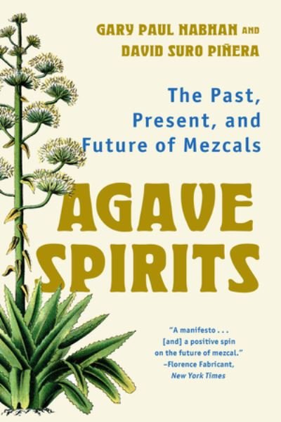 Cover for Nabhan, Gary Paul (University of Arizona) · Agave Spirits: The Past, Present, and Future of Mezcals (Taschenbuch) (2024)