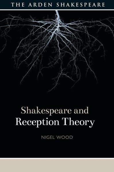 Cover for Nigel Wood · Shakespeare and Reception Theory - Shakespeare and Theory (Hardcover Book) (2020)