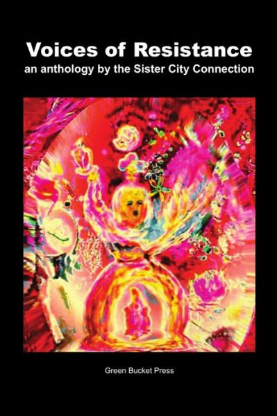 Cover for Laura Secord · Voices of Resistance an Anthology by Sister City Connection Connection (Book) (2017)