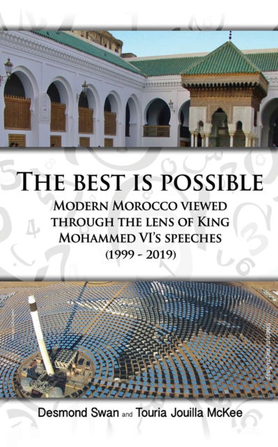 Cover for Desmond Swan · The Best Is Possible: Modern Morocco Viewed Through The Lens Of King Mohammed VI's Speeches (1999-2019) (Paperback Book) (2023)