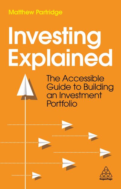 Cover for Matthew Partridge · Investing Explained (Book) (2022)