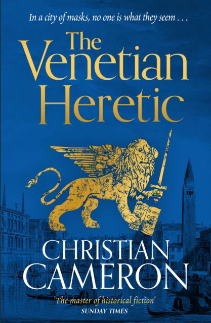 Cover for Christian Cameron · The Venetian Heretic: 'The Master of Historical Fiction' Sunday Times (Hardcover Book) (2025)