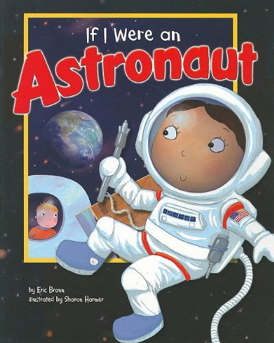 Cover for Eric Braun · If I Were an Astronaut (Dream Big!) (Paperback Bog) (2009)