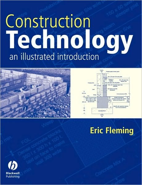 Cover for Fleming, Eric (HERIOT-WATT UNIVERSITY) · Construction Technology: An Illustrated Introduction (Paperback Bog) (2005)