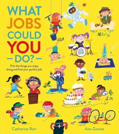 What Jobs Could YOU Do? - Catherine Barr - Książki - HarperCollins Publishers - 9781405298100 - 30 września 2021