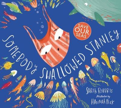 Somebody Swallowed Stanley - Sarah Roberts - Boeken - Scholastic - 9781407195100 - 2 mei 2019