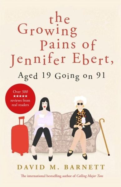 Cover for David M. Barnett · The Growing Pains of Jennifer Ebert, Aged 19 Going on 91: The feel good, uplifting comedy (Paperback Book) (2018)