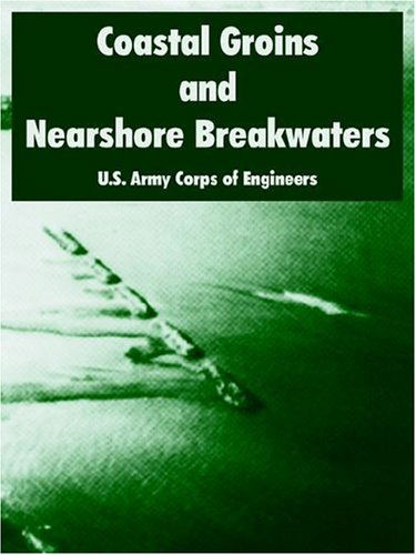 Coastal Groins and Nearshore Breakwaters - U S Army Corps of Engineers - Books - University Press of the Pacific - 9781410218100 - November 2, 2004