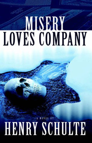 Cover for Henry Schulte · Misery Loves Company (Hardcover Book) (2006)