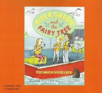 Cover for Ellen Potter · Piper Green and the Fairy Tree Too Much Good Luck (CD) (2015)