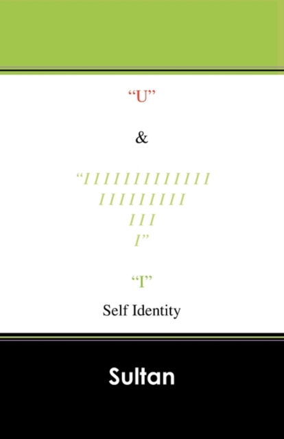 U & Iiiiiiiiiiiiiiiiiiiiiiiiiii: Self Identity - Sultan - Livros - Outskirts Press - 9781432762100 - 13 de agosto de 2010