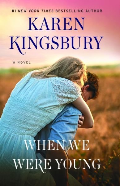 Cover for Karen Kingsbury · When We Were Young (Hardcover Book) (2018)