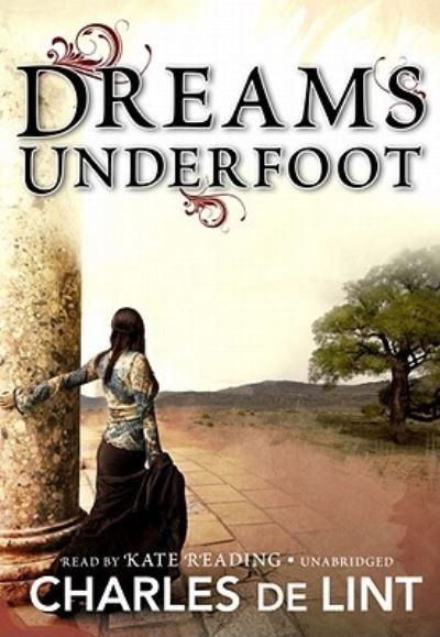 Cover for Charles De Lint · Dreams Underfoot (CD) (2009)