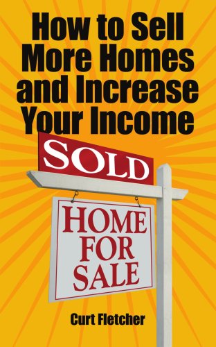 Cover for Curt Fletcher · How to Sell More Homes and Increase Your Income (Paperback Book) (2007)