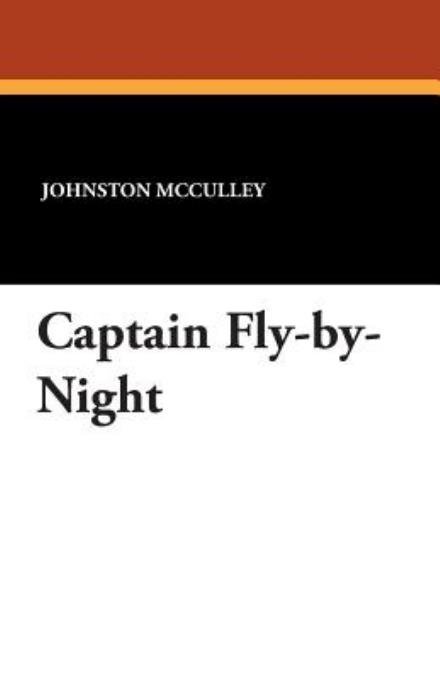 Cover for Johnston D. Mcculley · Captain Fly-by-night (Pocketbok) (2013)