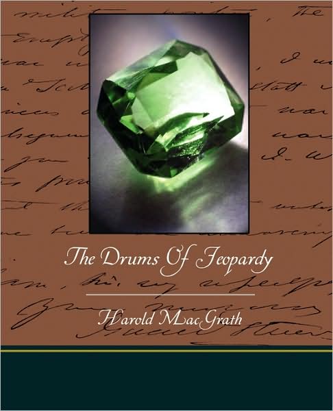 The Drums of Jeopardy - Harold Macgrath - Książki - Book Jungle - 9781438520100 - 8 czerwca 2009