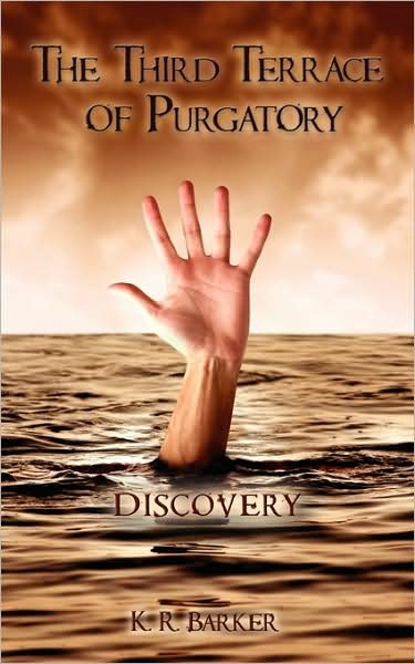 Cover for K R Barker · The Third Terrace of Purgatory: Discovery (Paperback Book) (2008)