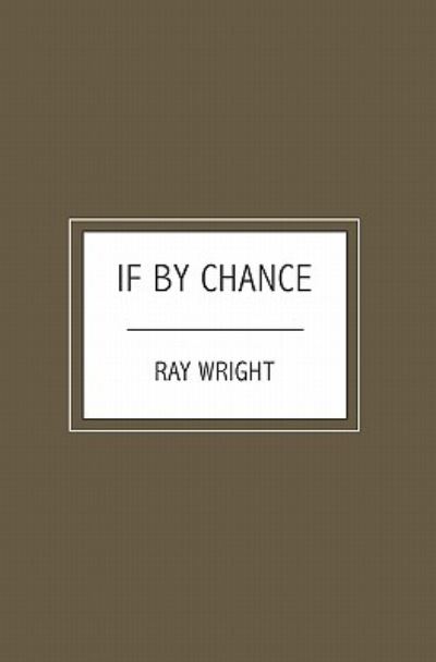 Cover for Ray Wright · If by Chance (Paperback Book) (2009)