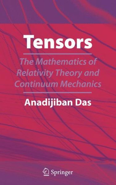 Cover for Anadi Jiban Das · Tensors: The Mathematics of Relativity Theory and Continuum Mechanics (Paperback Book) [Softcover reprint of hardcover 1st ed. 2007 edition] (2010)