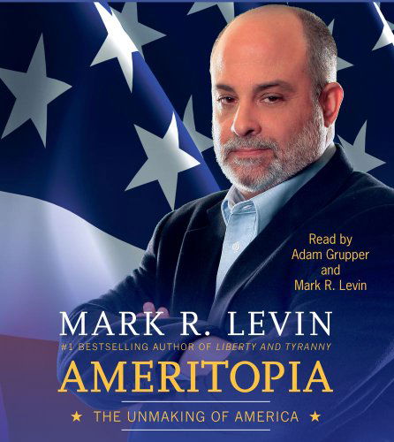 Cover for Mark R. Levin · Ameritopia: the Unmaking of America (Audiobook (CD)) [Unabridged edition] (2012)