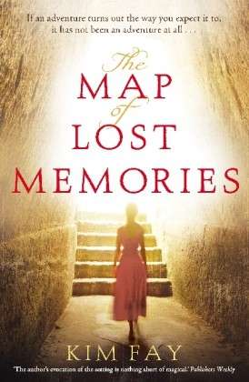 Cover for Kim Fay · The Map of Lost Memories: A stunning, page-turning historical novel set in 1920s Shanghai (Paperback Book) (2013)