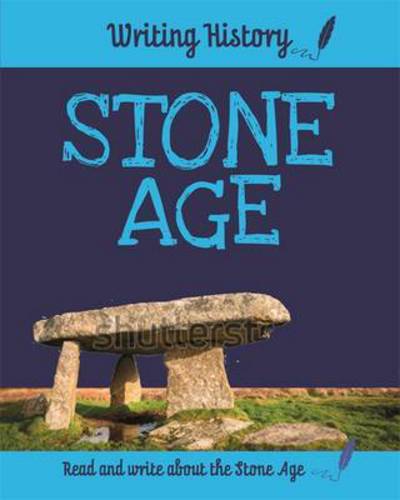 Cover for Anita Ganeri · Writing History: Stone Age - Writing History (Hardcover Book) (2019)