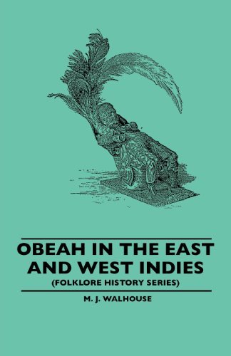 Obeah in the East and West Indies (Folklore History Series) - M. J. Walhouse - Kirjat - Becker Press - 9781445520100 - tiistai 8. kesäkuuta 2010