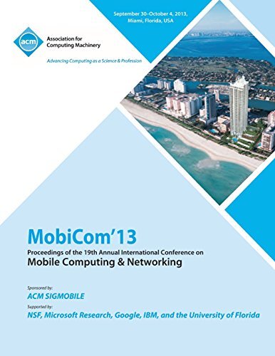 Cover for Mobicom 13 Conference Committee · Mobicom 13 Proceedings of the 19th Annual International Conference on Mobile Computing &amp; Networking (Paperback Book) (2013)