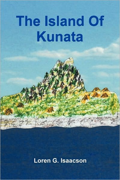 Cover for Loren G Isaacson · The Island of Kunata (Paperback Book) (2010)