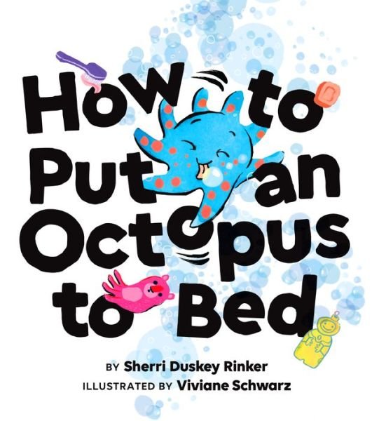 Cover for Sherri Duskey Rinker · How to Put an Octopus to Bed (Gebundenes Buch) (2020)