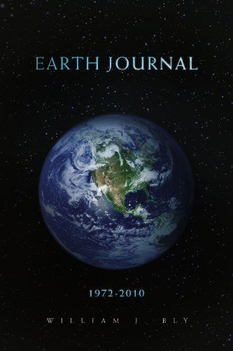 Cover for William J Bly · Earth Journal: 1972-2010 (Paperback Book) (2010)