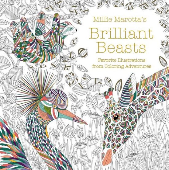 Millie Marotta's Brilliant Beasts - Millie Marotta - Books - Lark Books (NC) - 9781454711100 - November 5, 2019