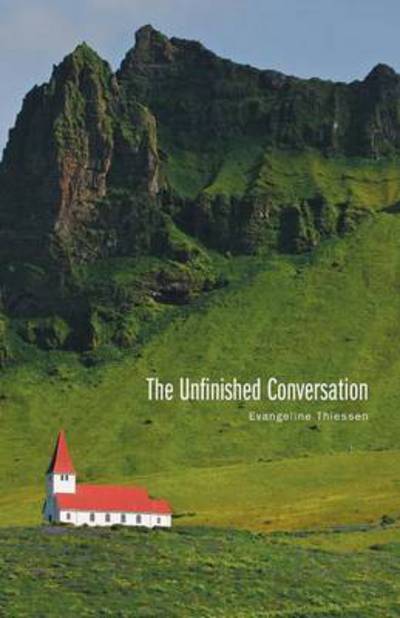 Cover for Evangeline Thiessen · The Unfinished Conversation (Paperback Book) (2015)