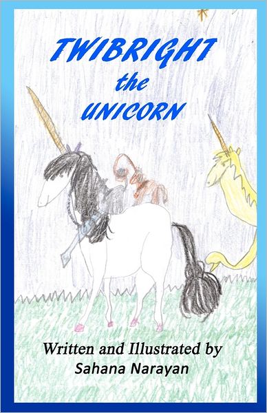 Cover for Sahana Narayan · Twibright the Unicorn (Paperback Bog) (2011)