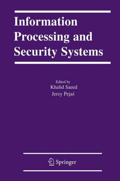 Information Processing and Security Systems - Khalid Saeed - Livros - Springer-Verlag New York Inc. - 9781461498100 - 21 de novembro de 2014