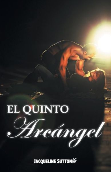 Cover for Jacqueline Sutton · El Quinto Arcangel (Pocketbok) (2013)