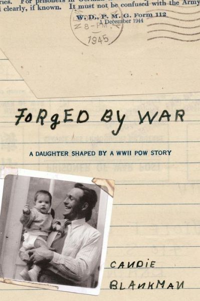 Cover for Candie Blankman · Forged by War: a Daughter Shaped by  a Wwii Pow Story (Paperback Book) [Black &amp; White edition] (2011)