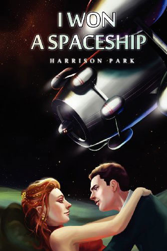 Cover for Harrision Park · I Won a Spaceship (Paperback Book) (2011)