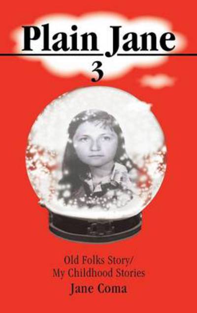 Cover for Jane Coma · Plain Jane 3: Old Folks Story/ My Childhood Stories (Hardcover Book) (2012)
