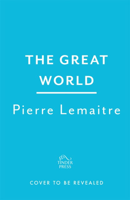 The Wide World: An epic novel of family fortune, twisted secrets and love - the first volume in THE GLORIOUS YEARS series - Pierre Lemaitre - Bøker - Headline Publishing Group - 9781472292100 - 6. juli 2023