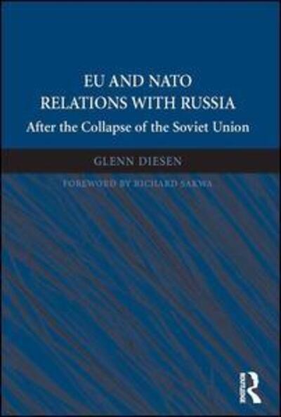 Cover for Glenn Diesen · EU and NATO Relations with Russia: After the Collapse of the Soviet Union (Hardcover Book) [New edition] (2015)