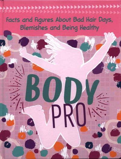 Cover for Erin Falligant · Body Pro: Facts and Figures About Bad Hair Days, Blemishes and Being Healthy - Girlology (Inbunden Bok) (2018)