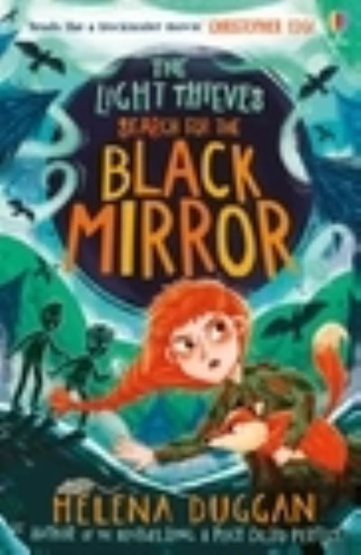 The Light Thieves: Search for the Black Mirror - The Light Thieves - Helena Duggan - Books - Usborne Publishing Ltd - 9781474991100 - August 3, 2023
