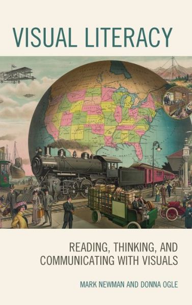 Visual Literacy: Reading, Thinking, and Communicating with Visuals - Mark Newman - Książki - Rowman & Littlefield - 9781475840100 - 10 października 2019